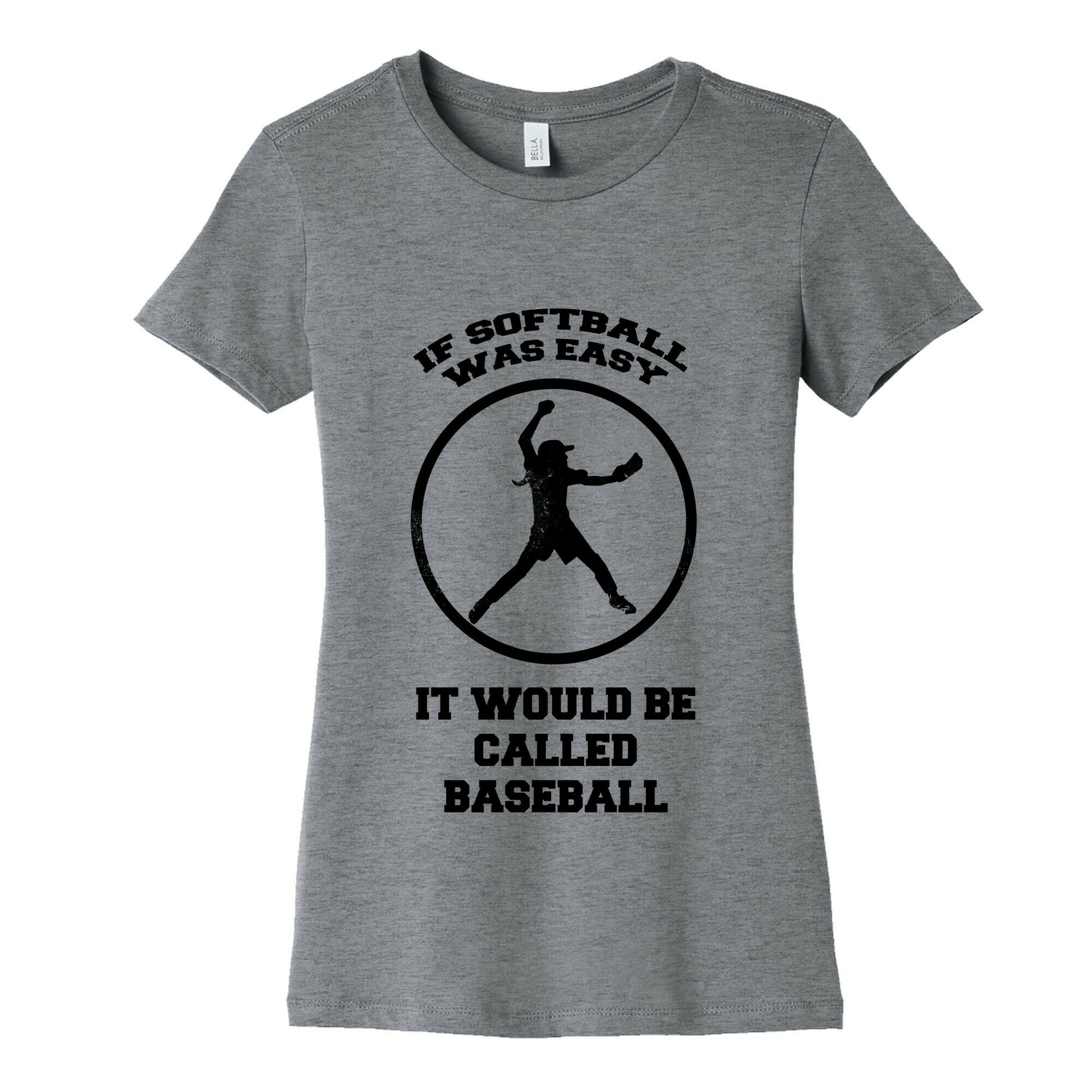If Softball Was Easy It Would Be Called Baseball Women's Cotton Tee