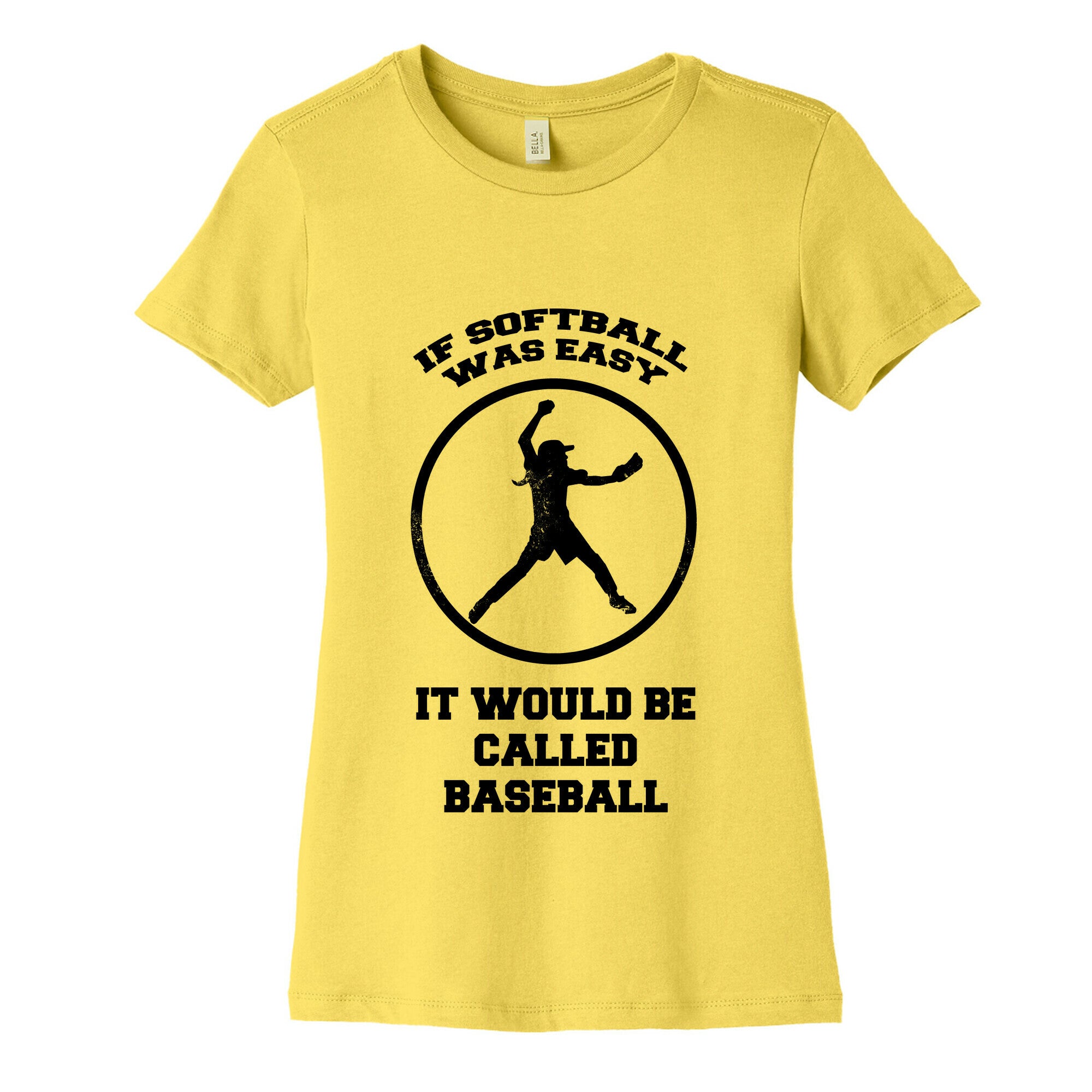 If Softball Was Easy It Would Be Called Baseball Women's Cotton Tee