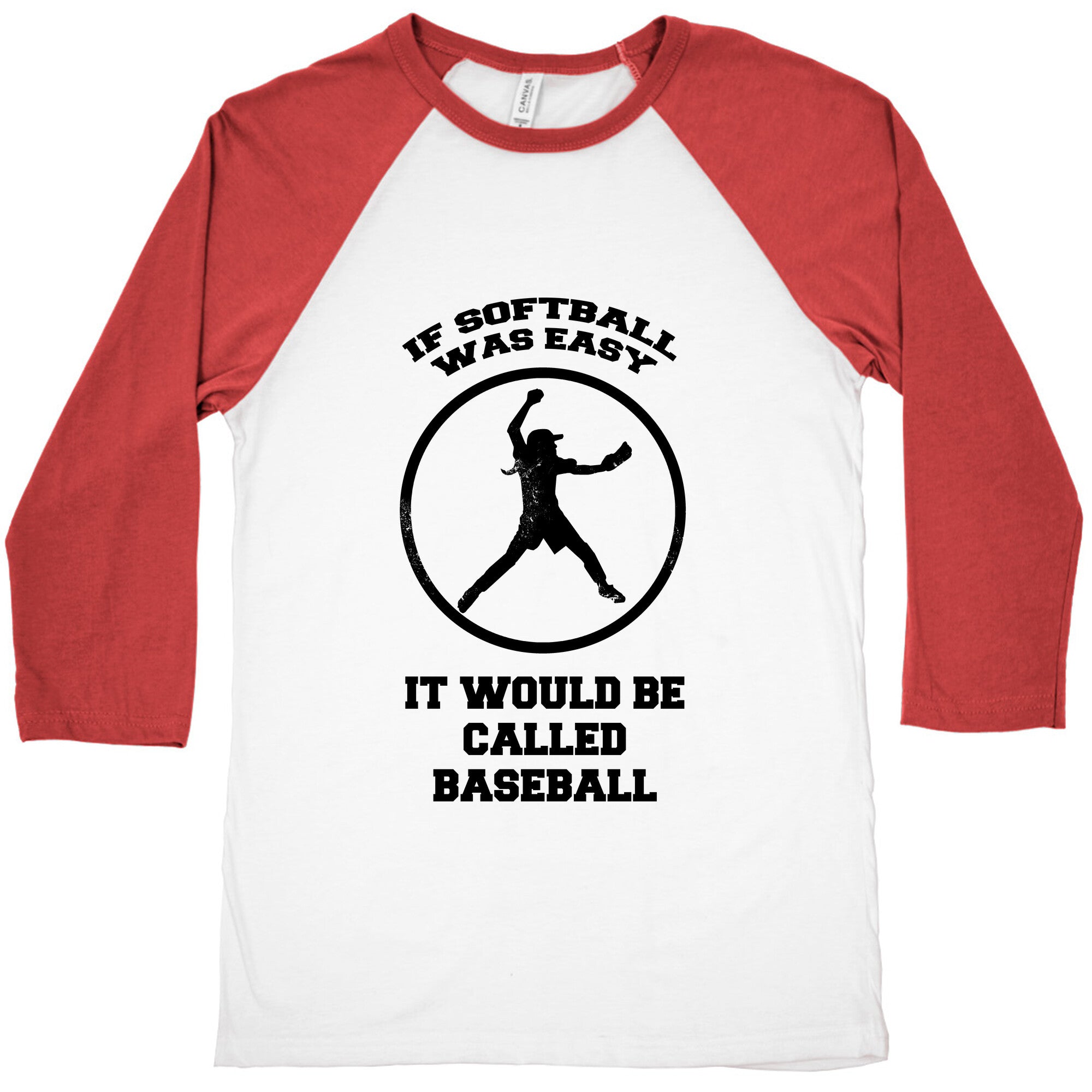 If Softball Was Easy It Would Be Called Baseball Baseball Tee