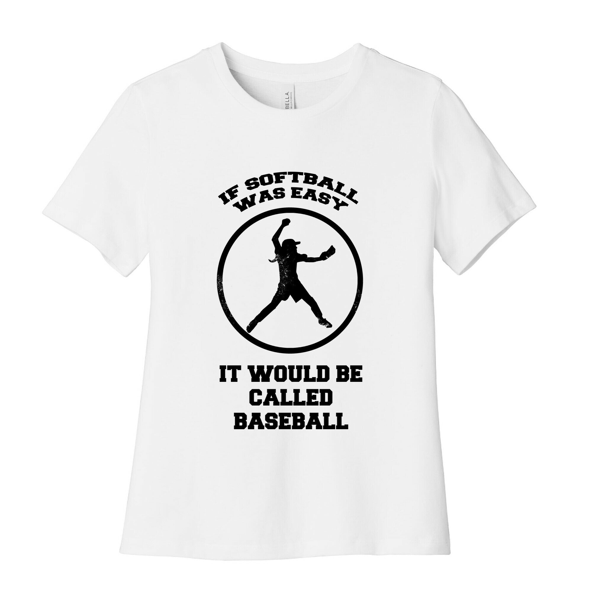 If Softball Was Easy It Would Be Called Baseball Women's Cotton Tee