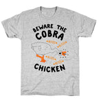 Beware The Cobra Chicken T-Shirt