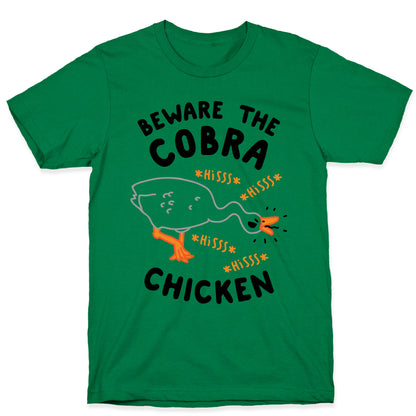 Beware The Cobra Chicken T-Shirt