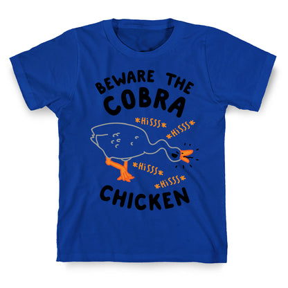 Beware The Cobra Chicken T-Shirt