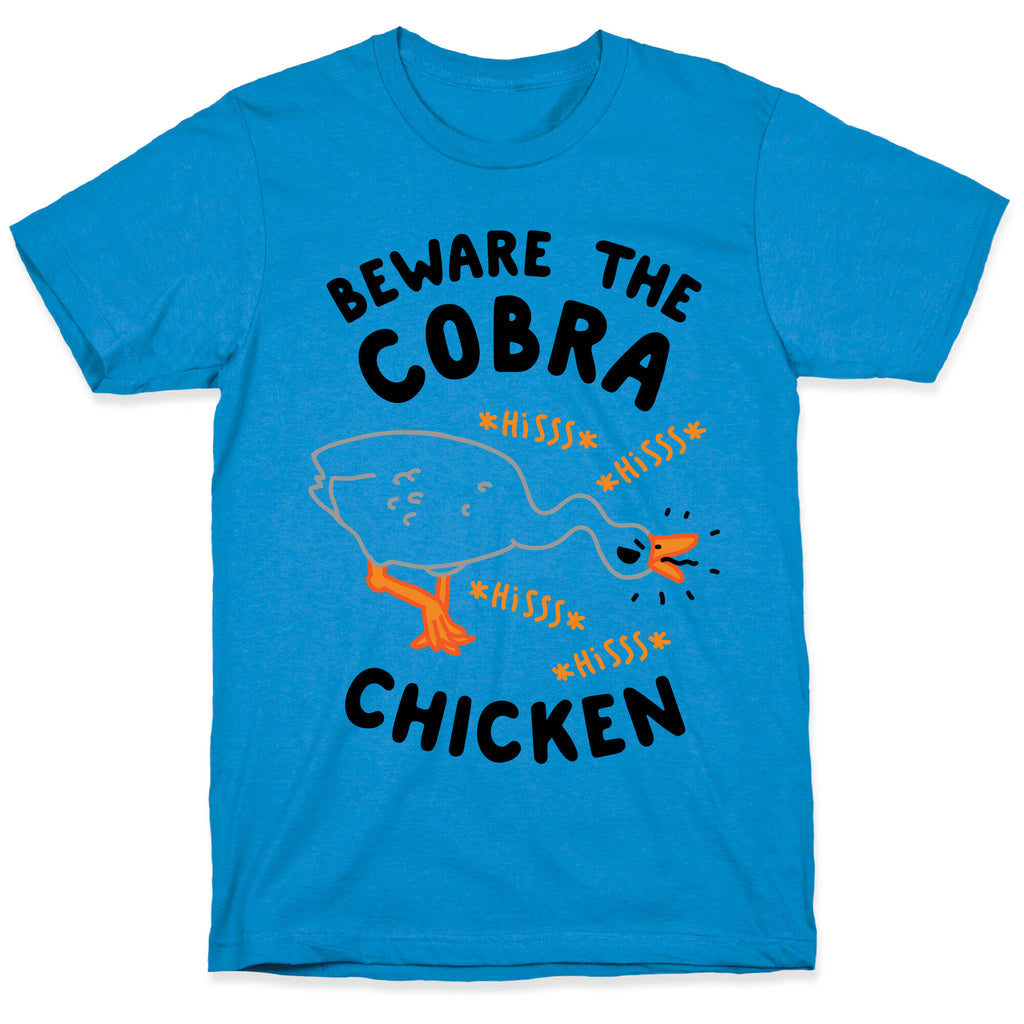 Beware The Cobra Chicken T-Shirt