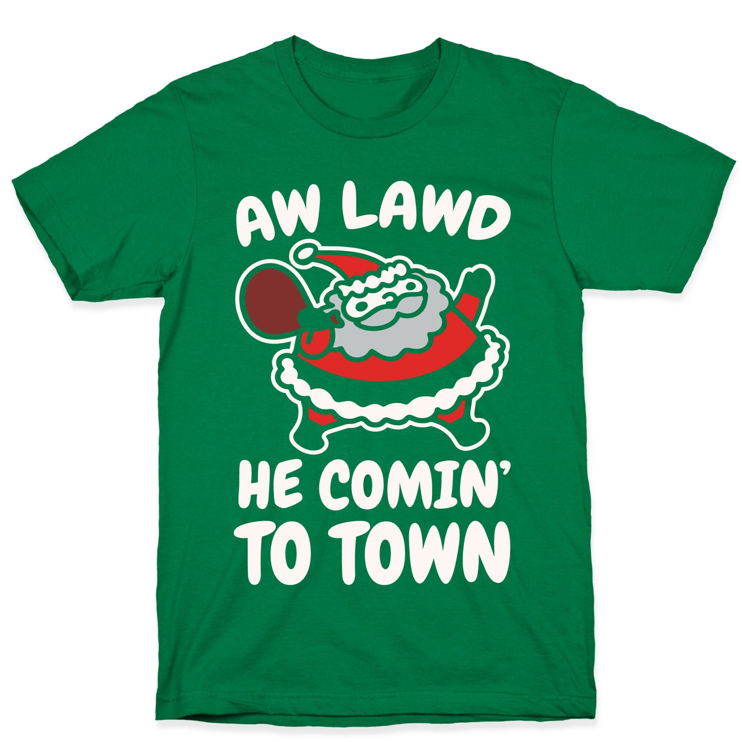 Aw Lawd He Comin' To Town Parody White Print T-Shirt