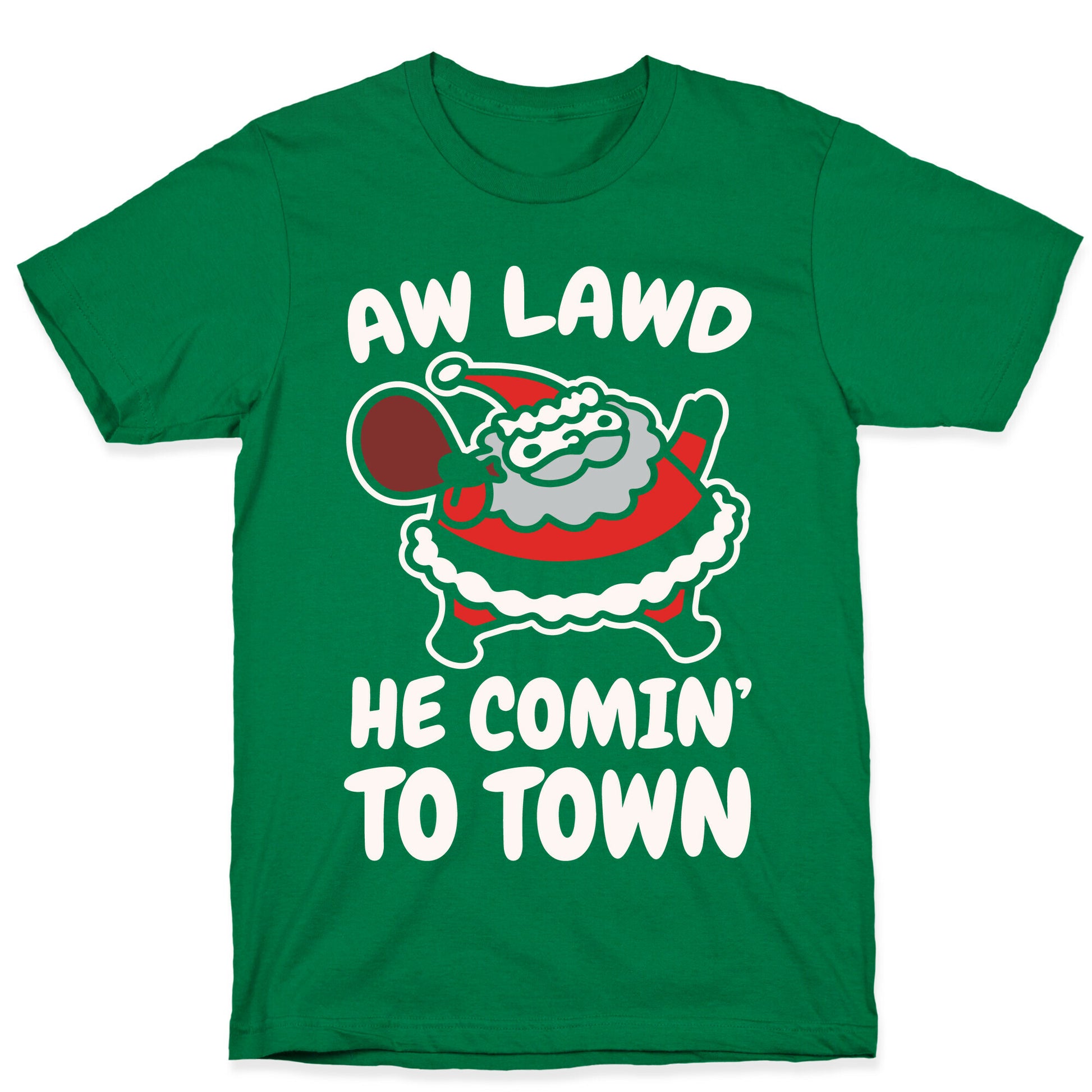 Aw Lawd He Comin' To Town Parody White Print T-Shirt