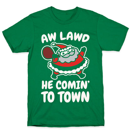 Aw Lawd He Comin' To Town Parody White Print T-Shirt