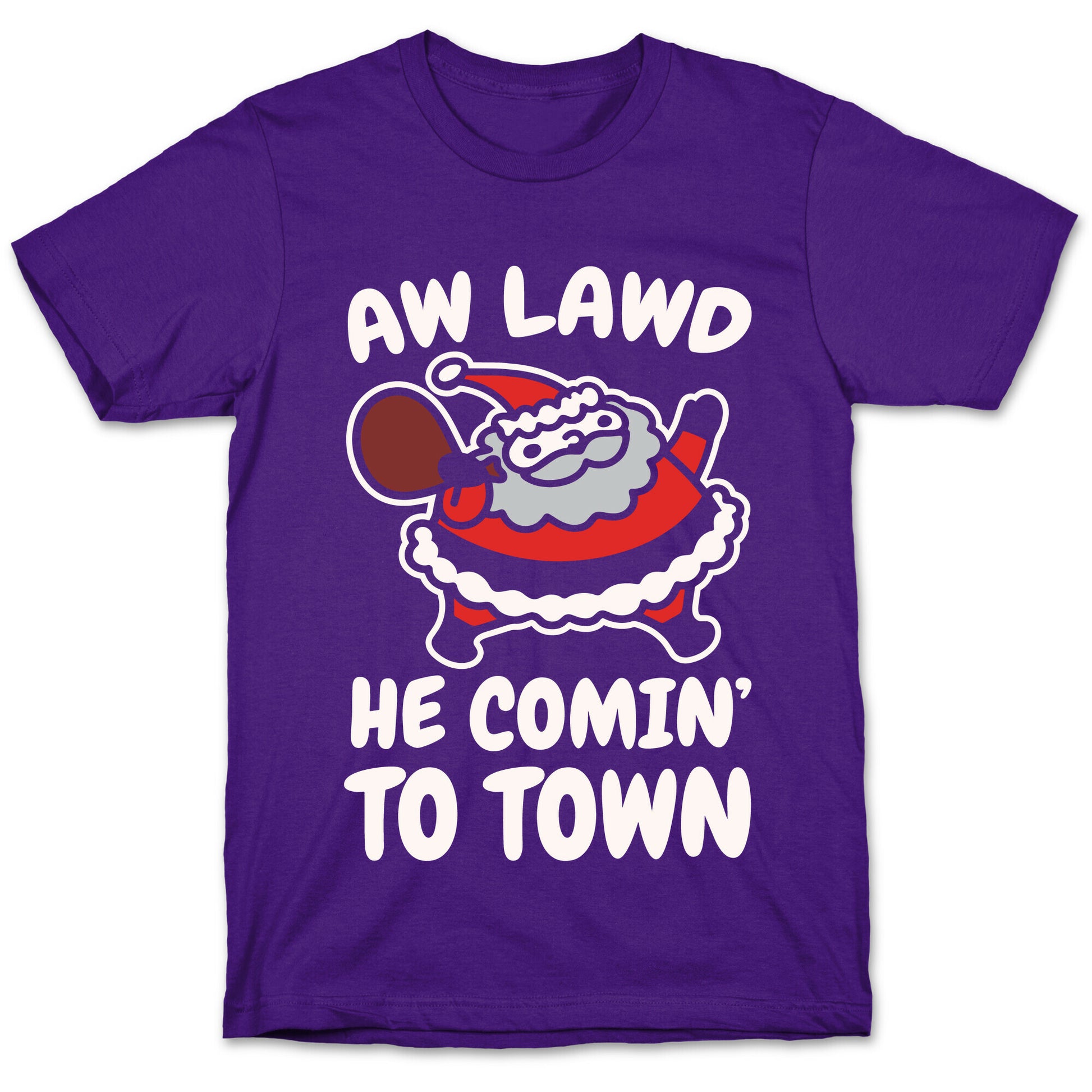 Aw Lawd He Comin' To Town Parody White Print T-Shirt