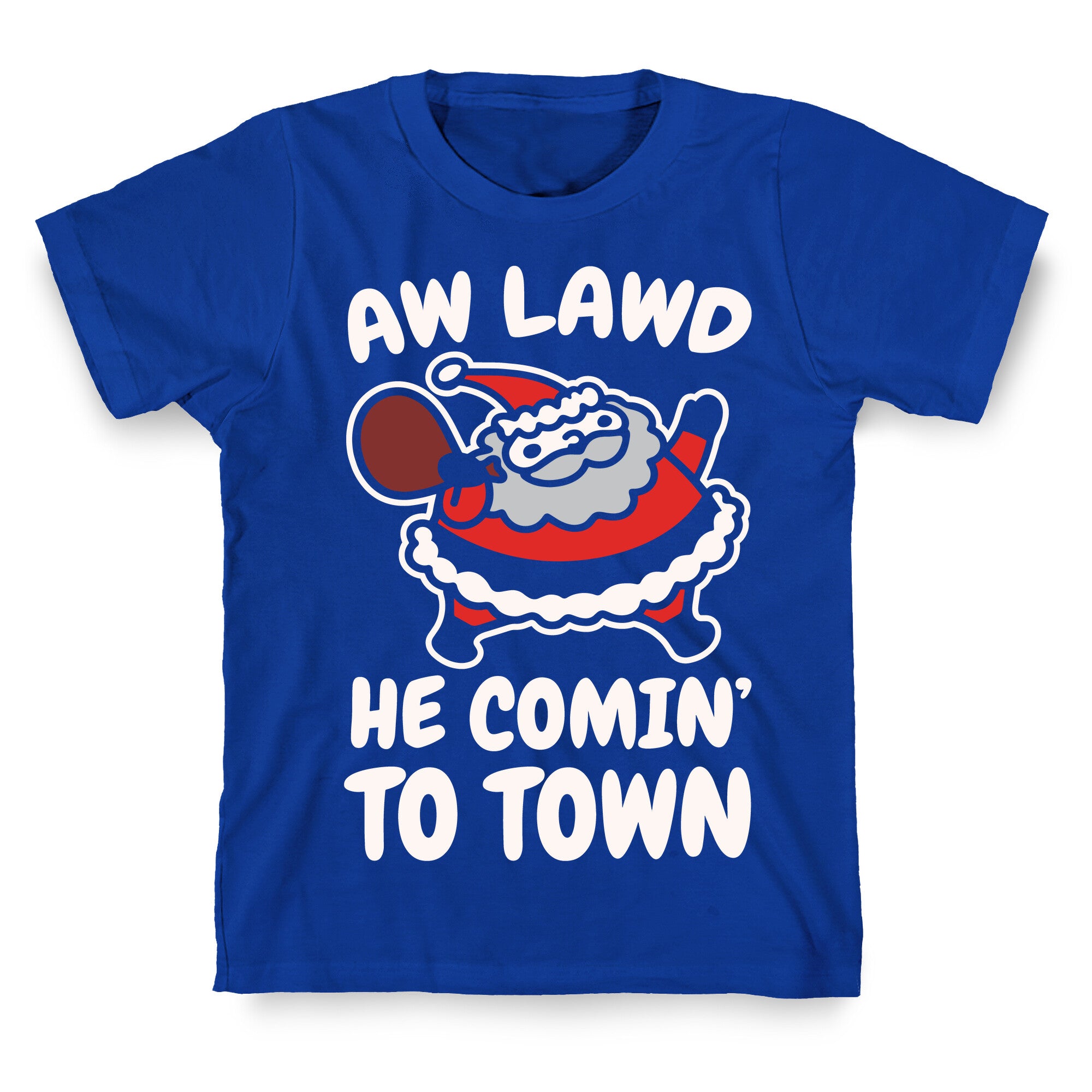 Aw Lawd He Comin' To Town Parody White Print T-Shirt