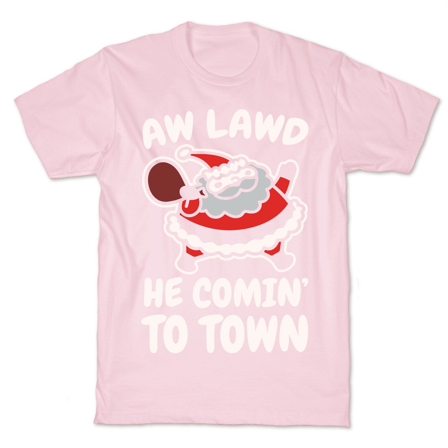Aw Lawd He Comin' To Town Parody White Print T-Shirt