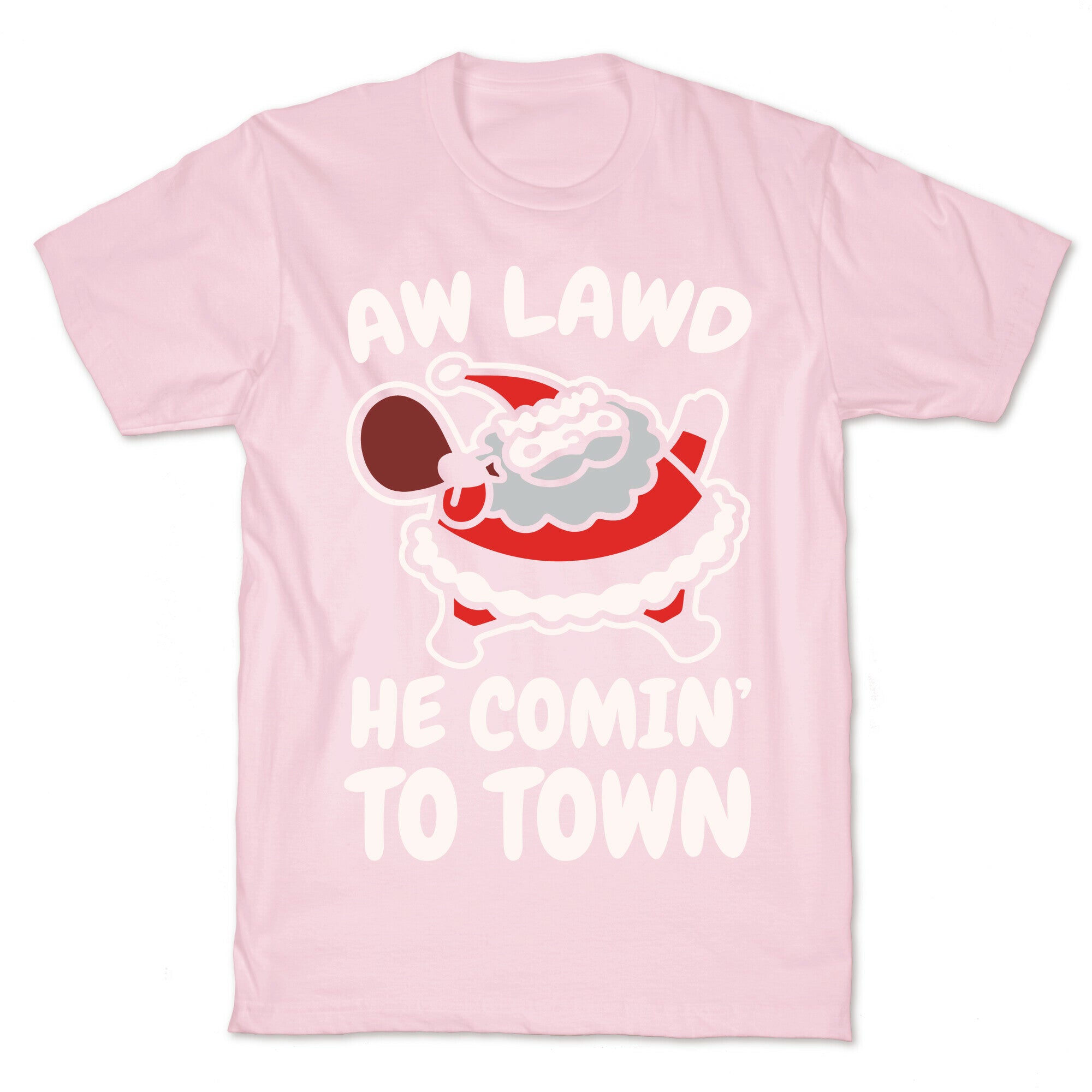 Aw Lawd He Comin' To Town Parody White Print T-Shirt