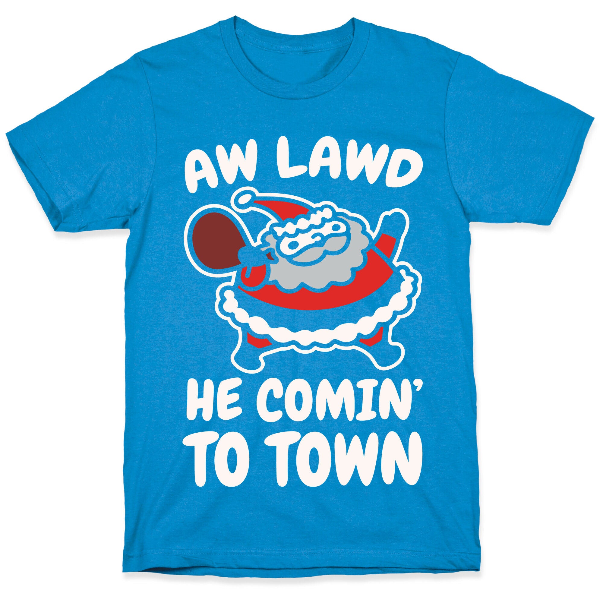 Aw Lawd He Comin' To Town Parody White Print T-Shirt