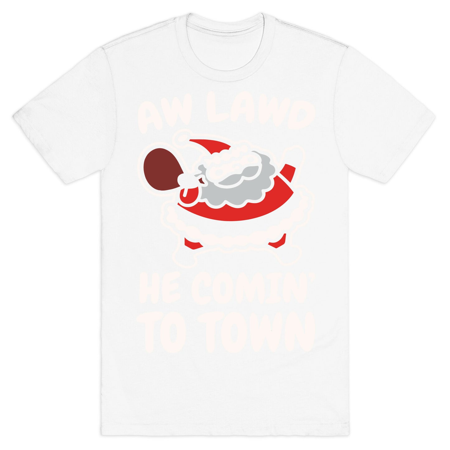 Aw Lawd He Comin' To Town Parody White Print T-Shirt