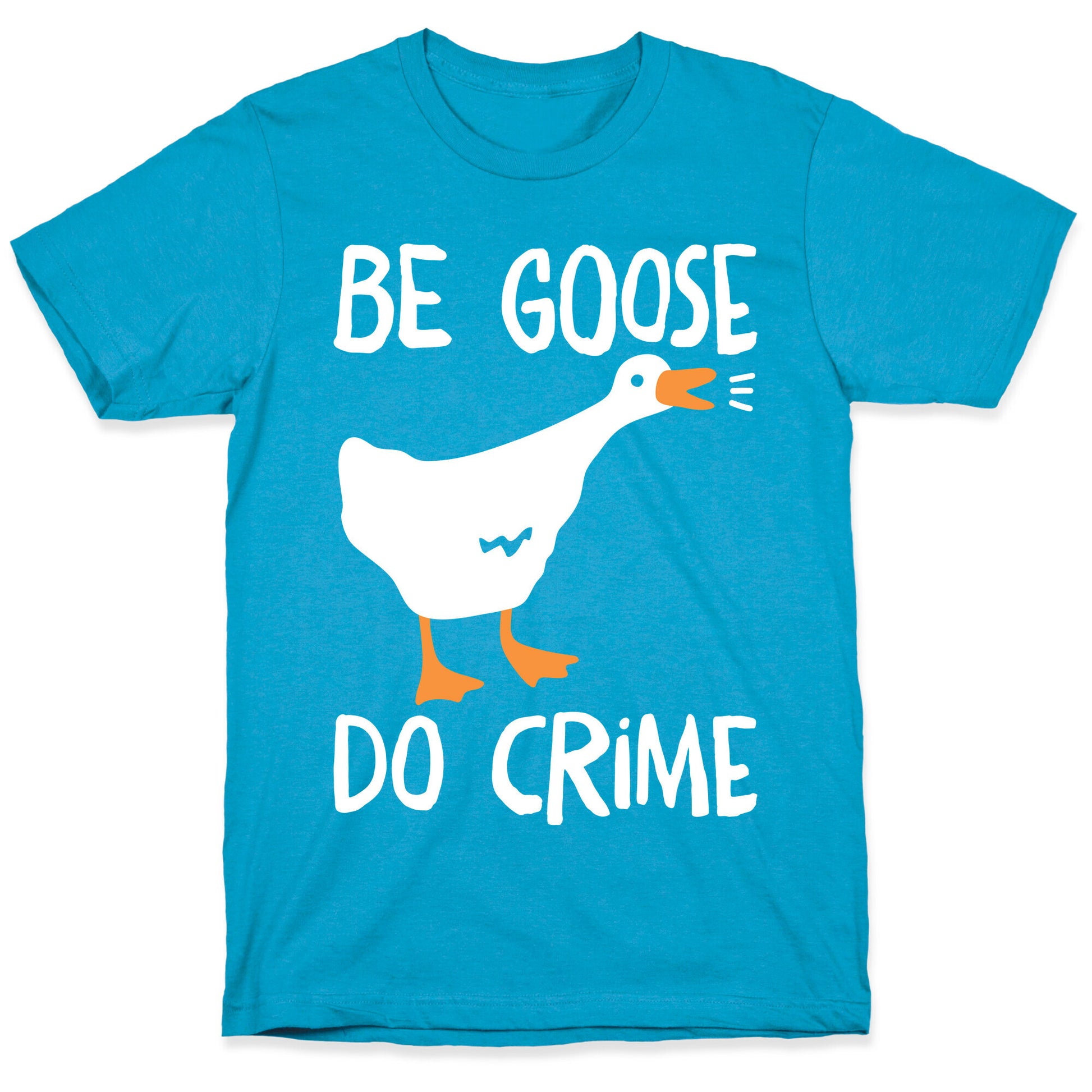 Be Goose Do Crime Unisex Triblend Tee