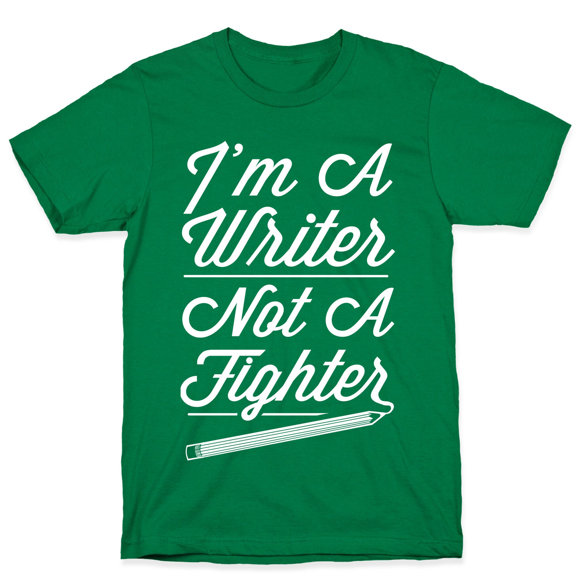 I'm a Writer Not A Fighter T-Shirt