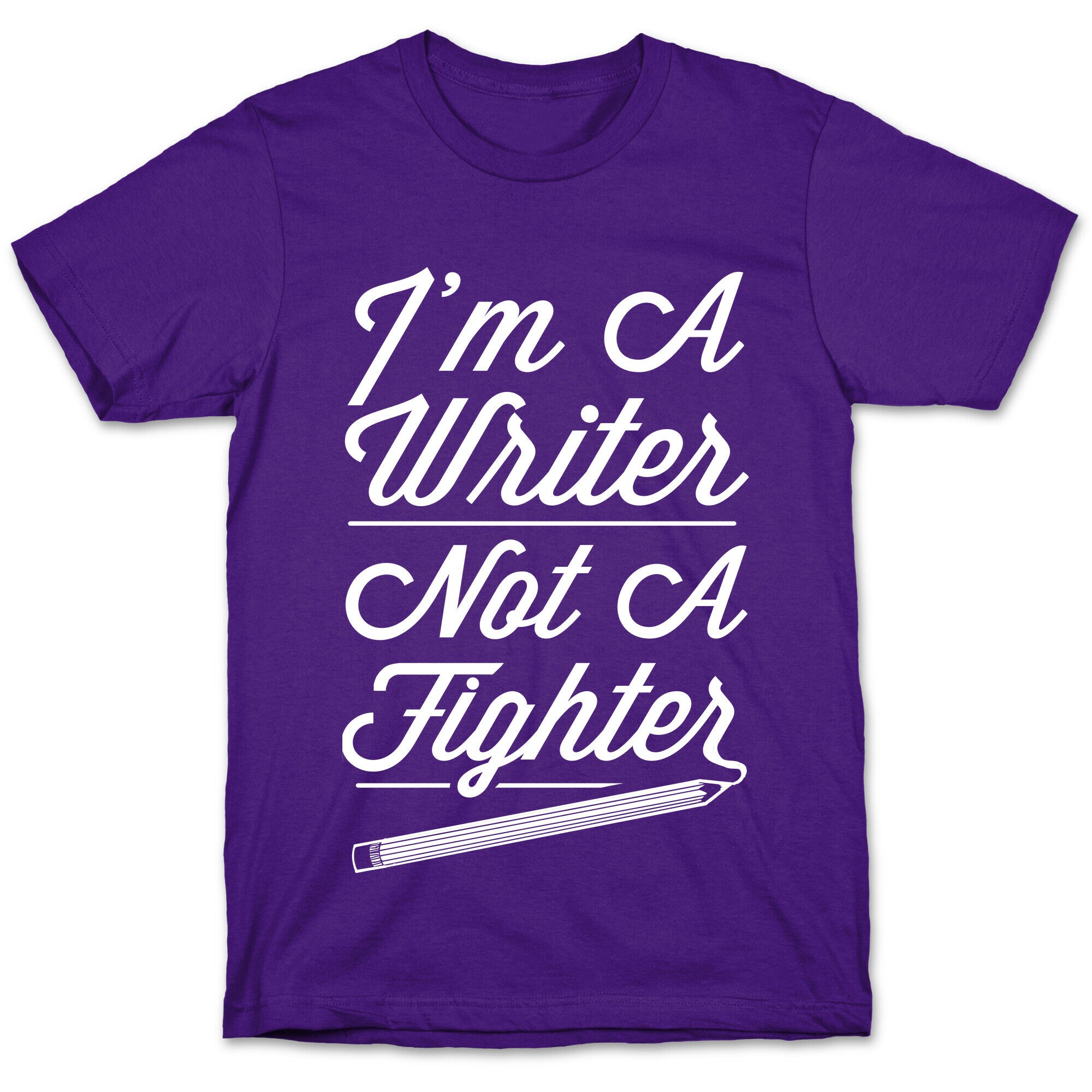 I'm a Writer Not A Fighter T-Shirt