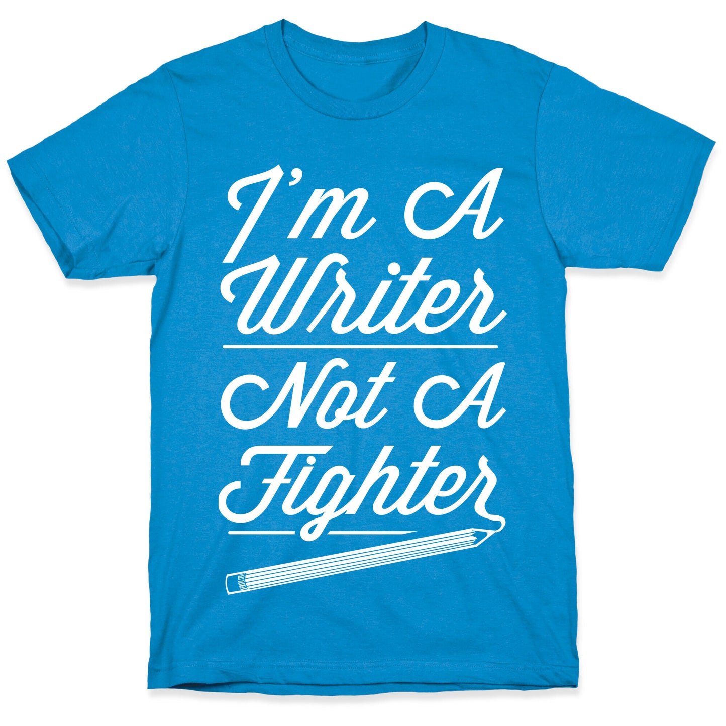 I'm a Writer Not A Fighter T-Shirt