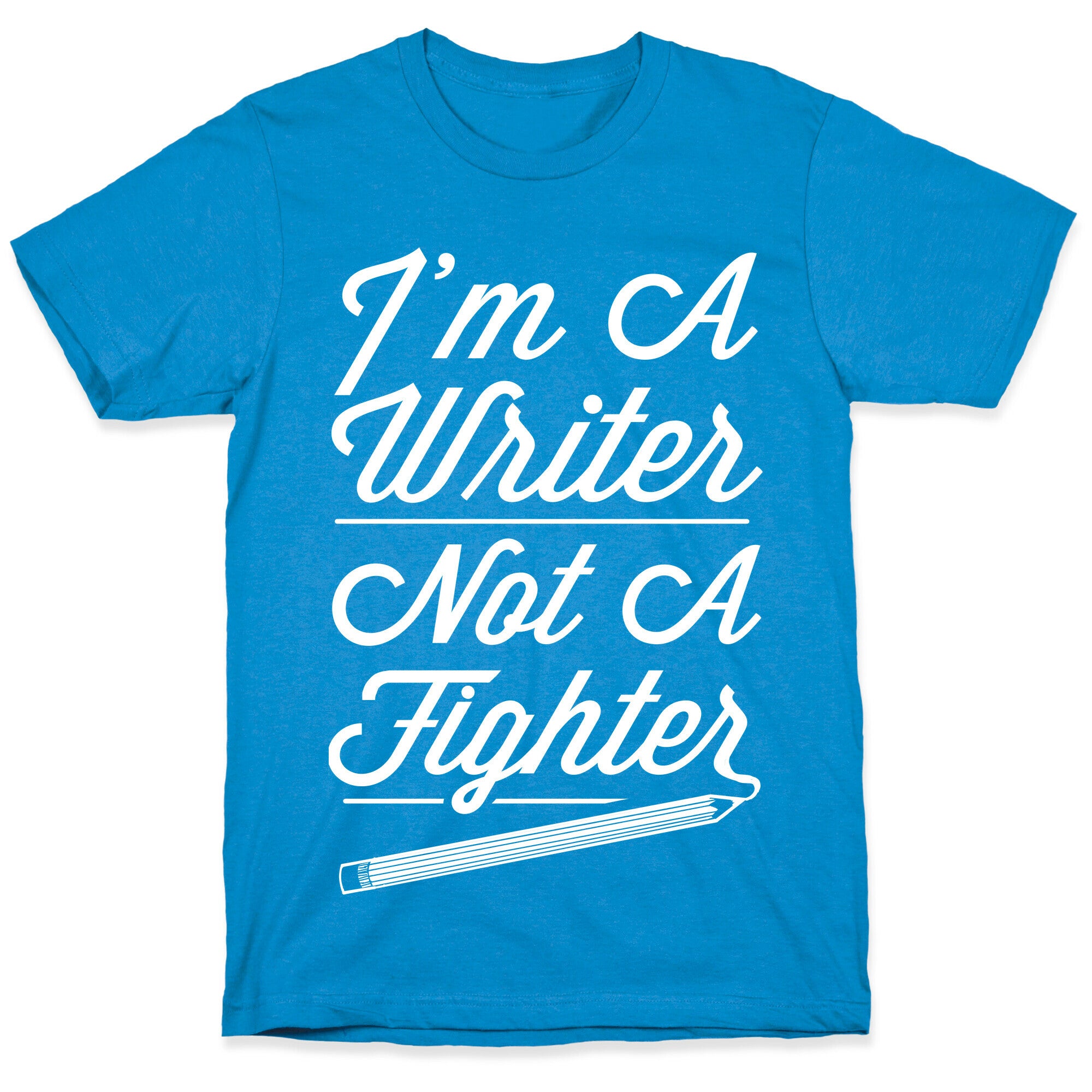 I'm a Writer Not A Fighter T-Shirt