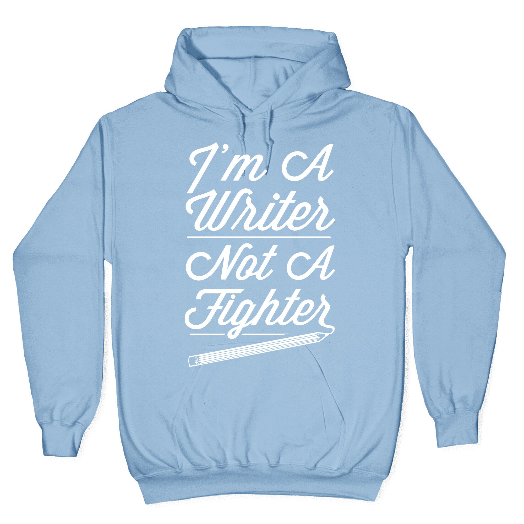 I'm a Writer Not A Fighter Hoodie