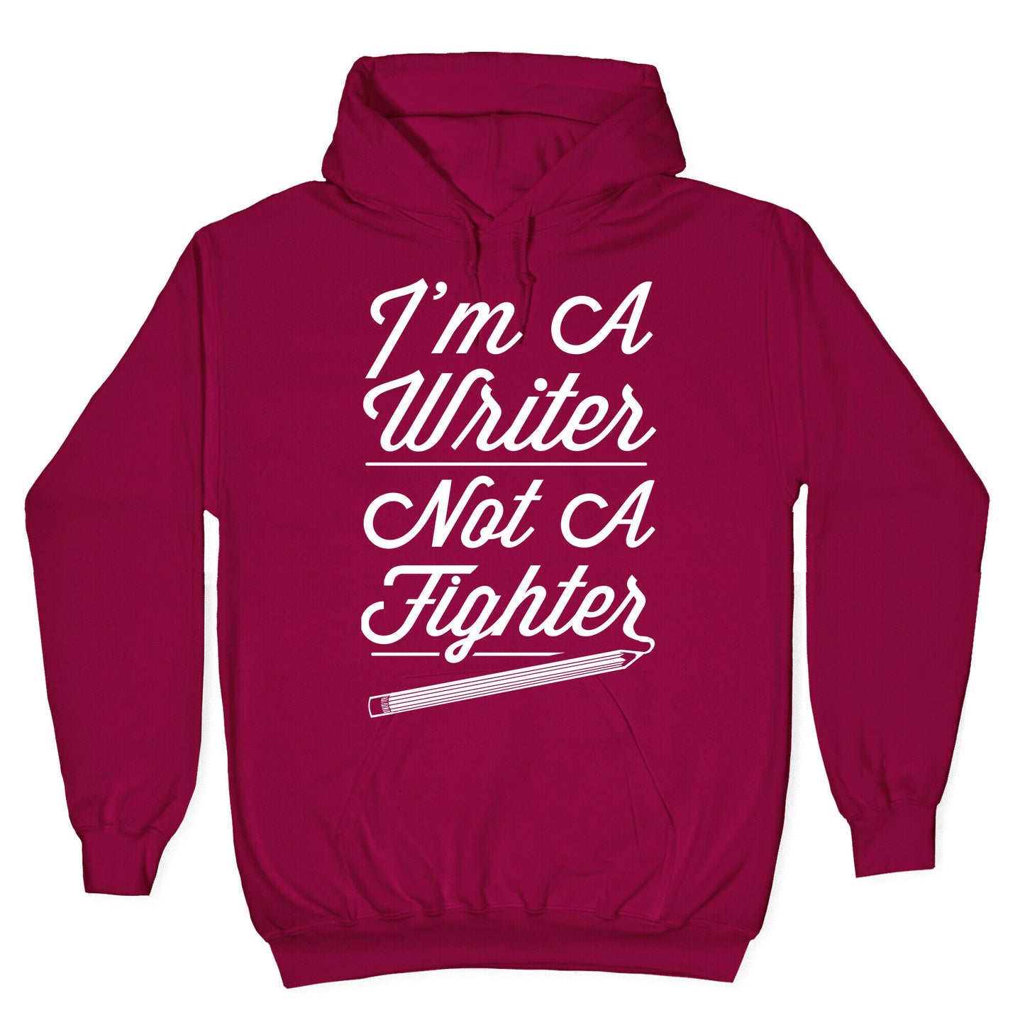 I'm a Writer Not A Fighter Hoodie