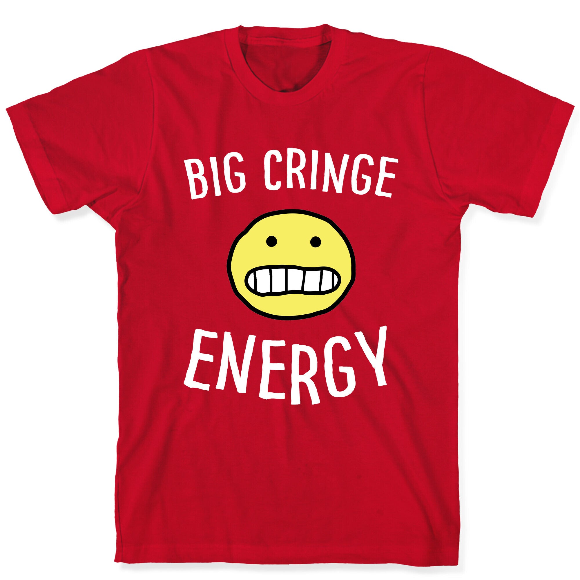Big Cringe Energy T-Shirt