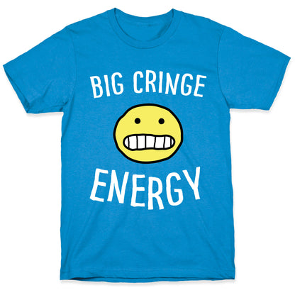 Big Cringe Energy T-Shirt