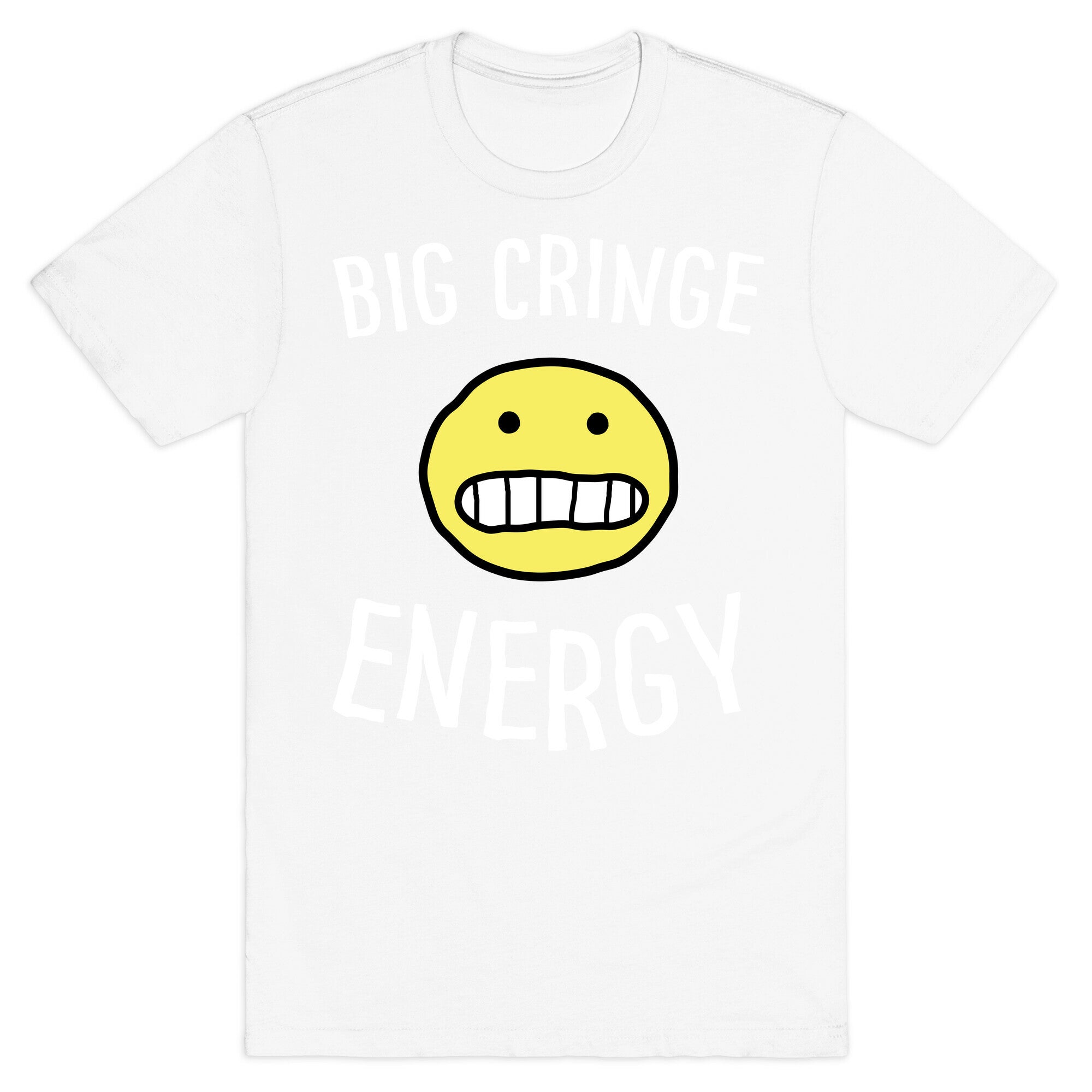 Big Cringe Energy T-Shirt