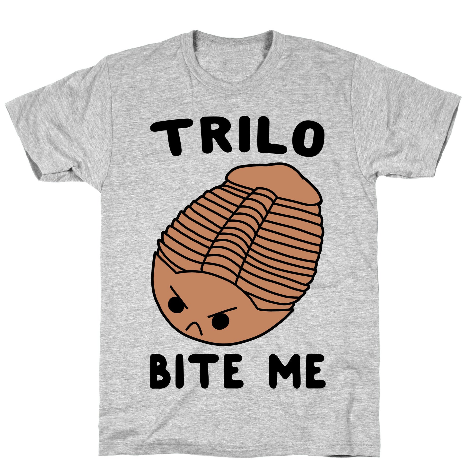 Trilo-Bite Me  T-Shirt