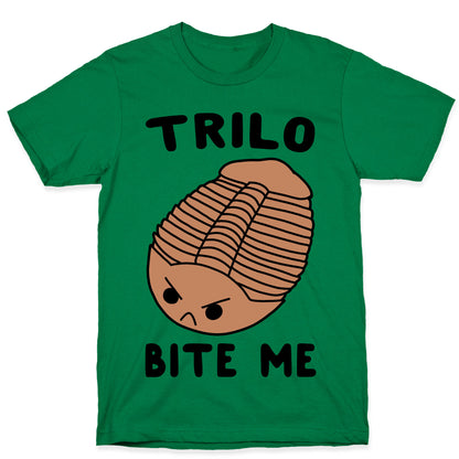 Trilo-Bite Me  T-Shirt