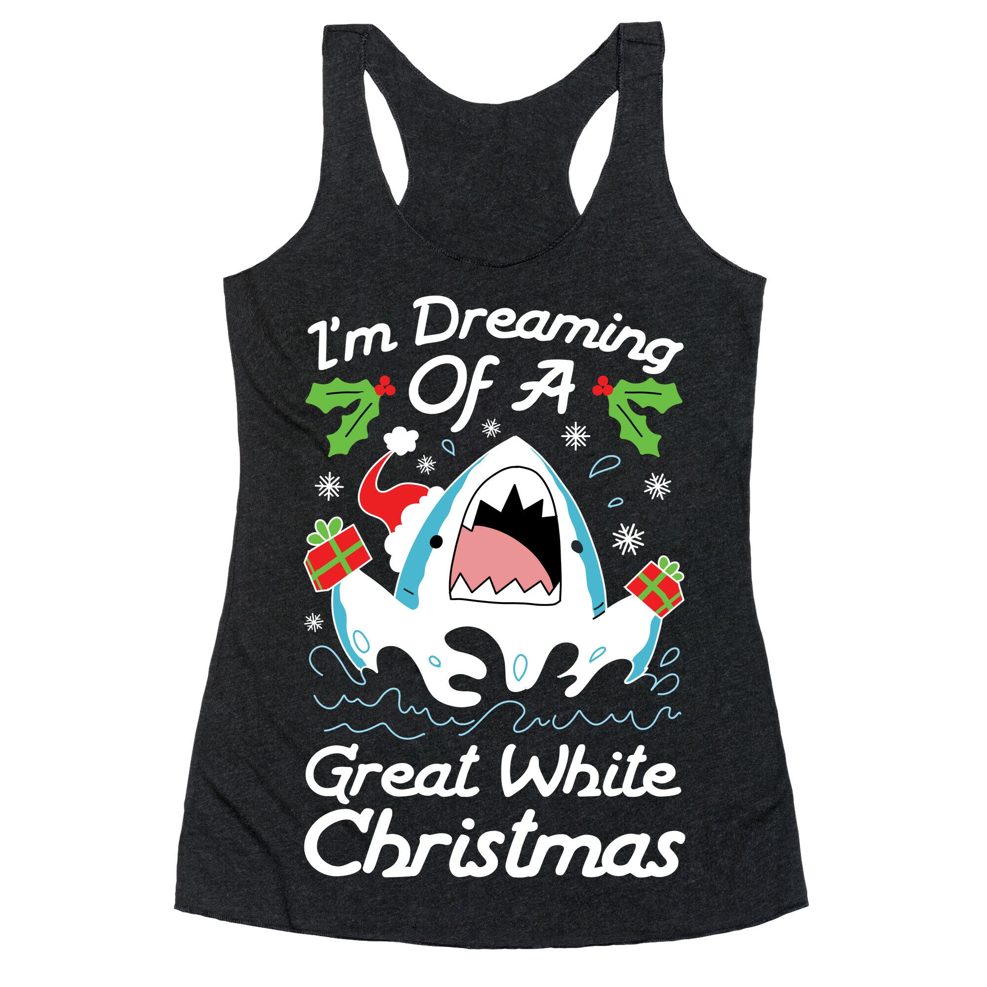 I'm Dreaming Of A Great White Christmas Racerback Tank