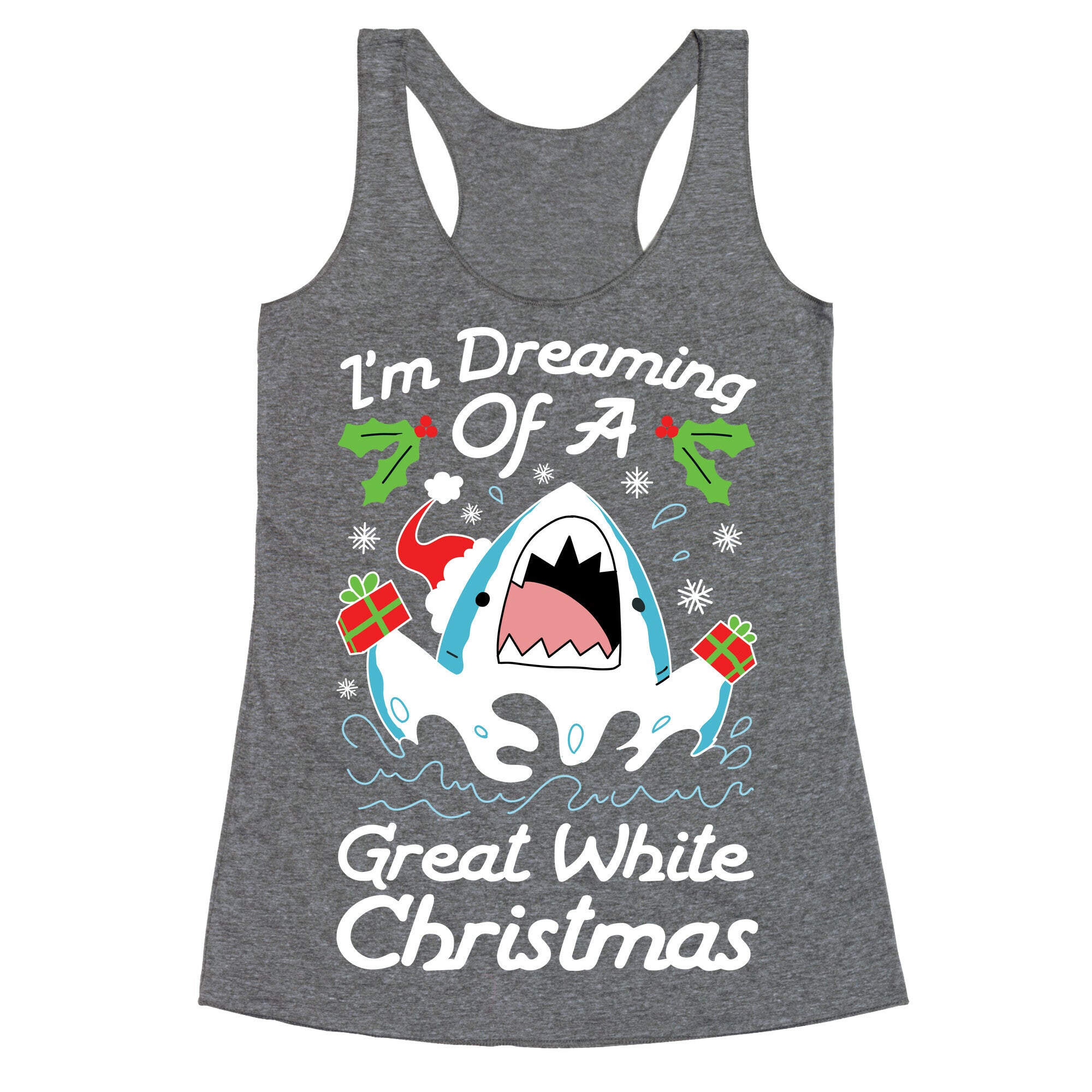 I'm Dreaming Of A Great White Christmas Racerback Tank