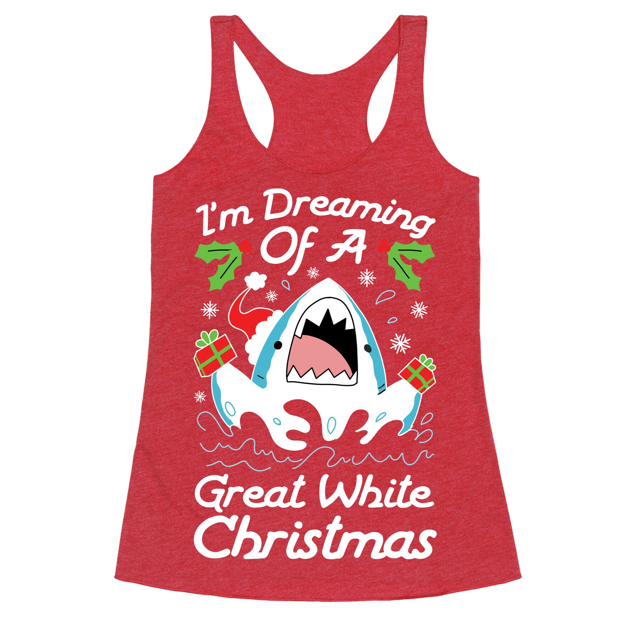 I'm Dreaming Of A Great White Christmas Racerback Tank