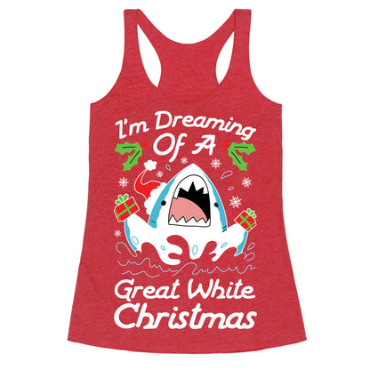 I'm Dreaming Of A Great White Christmas Racerback Tank