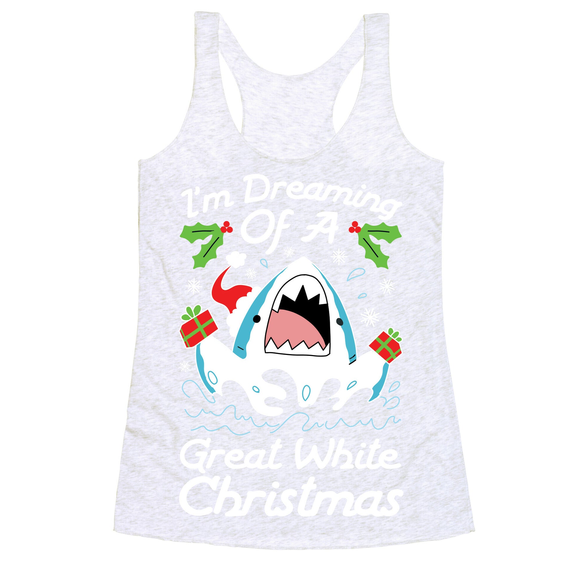 I'm Dreaming Of A Great White Christmas Racerback Tank