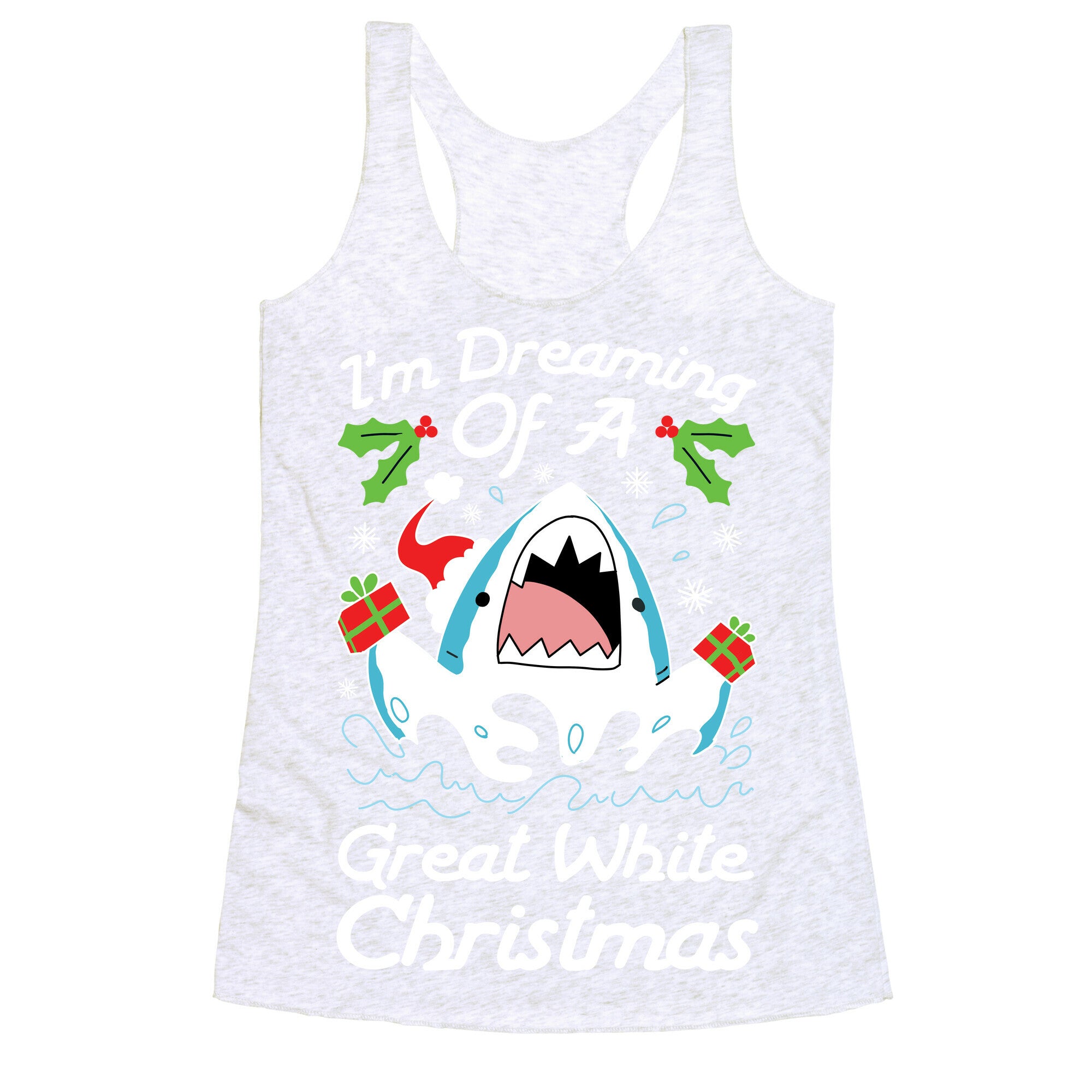 I'm Dreaming Of A Great White Christmas Racerback Tank