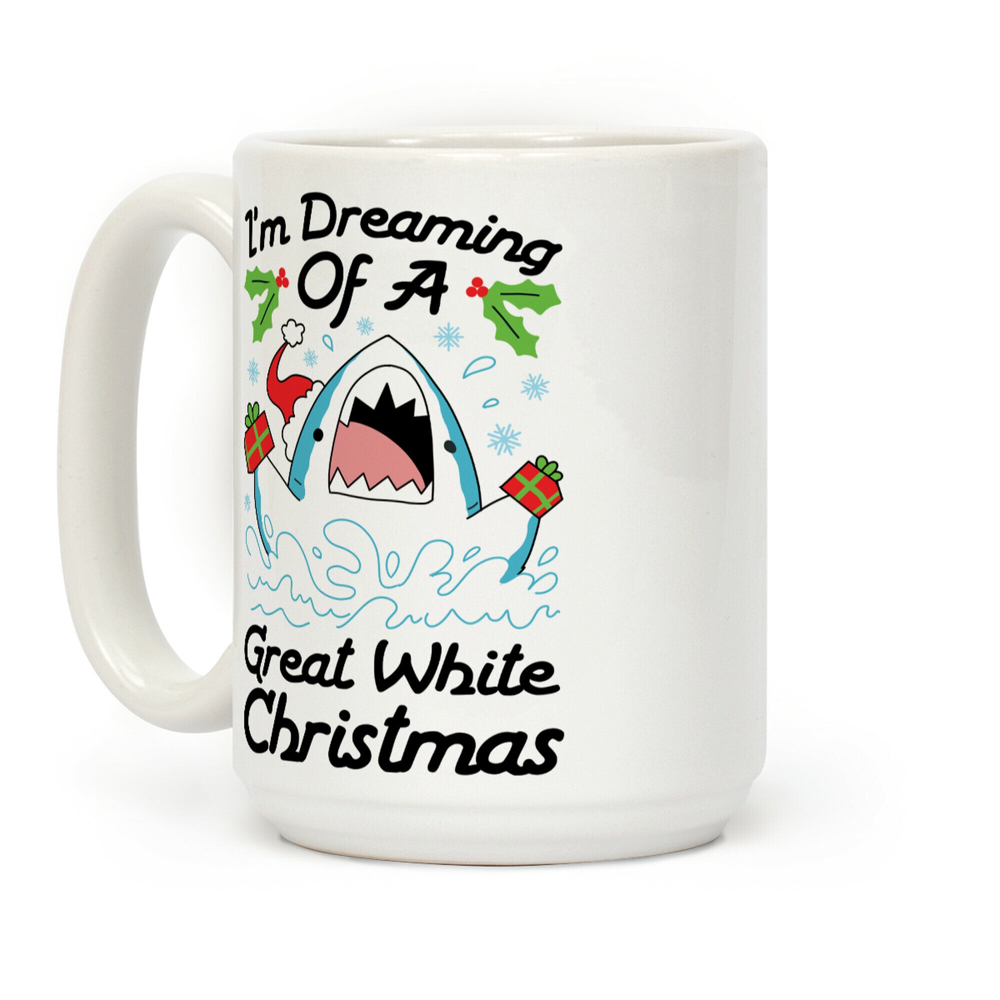 I'm Dreaming Of A Great White Christmas Coffee Mug