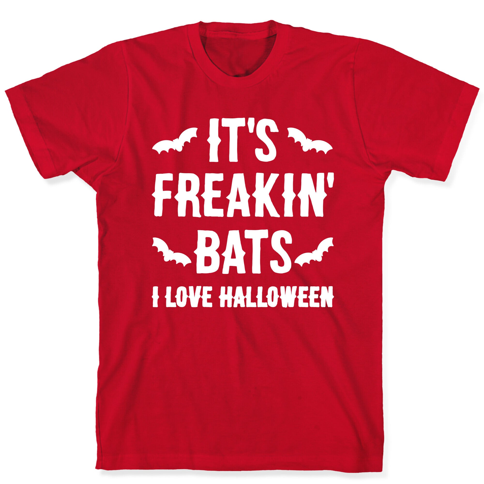 It's Freakin' Bats I Love Halloween T-Shirt
