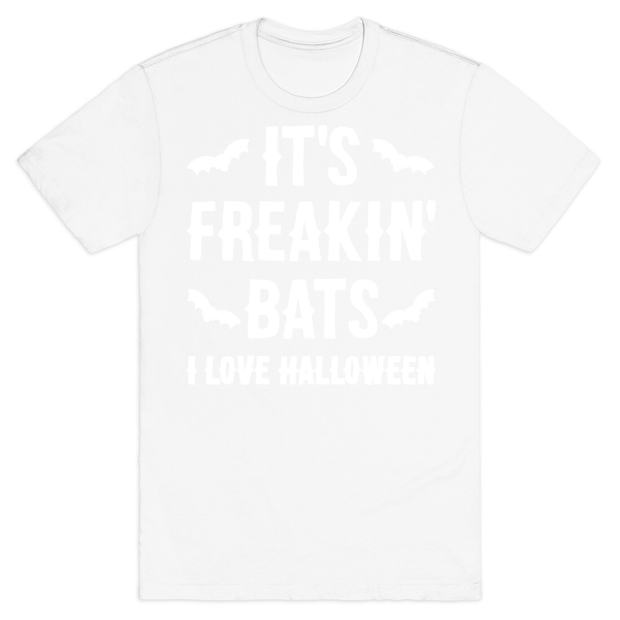 It's Freakin' Bats I Love Halloween T-Shirt
