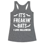 It's Freakin' Bats I Love Halloween Racerback Tank