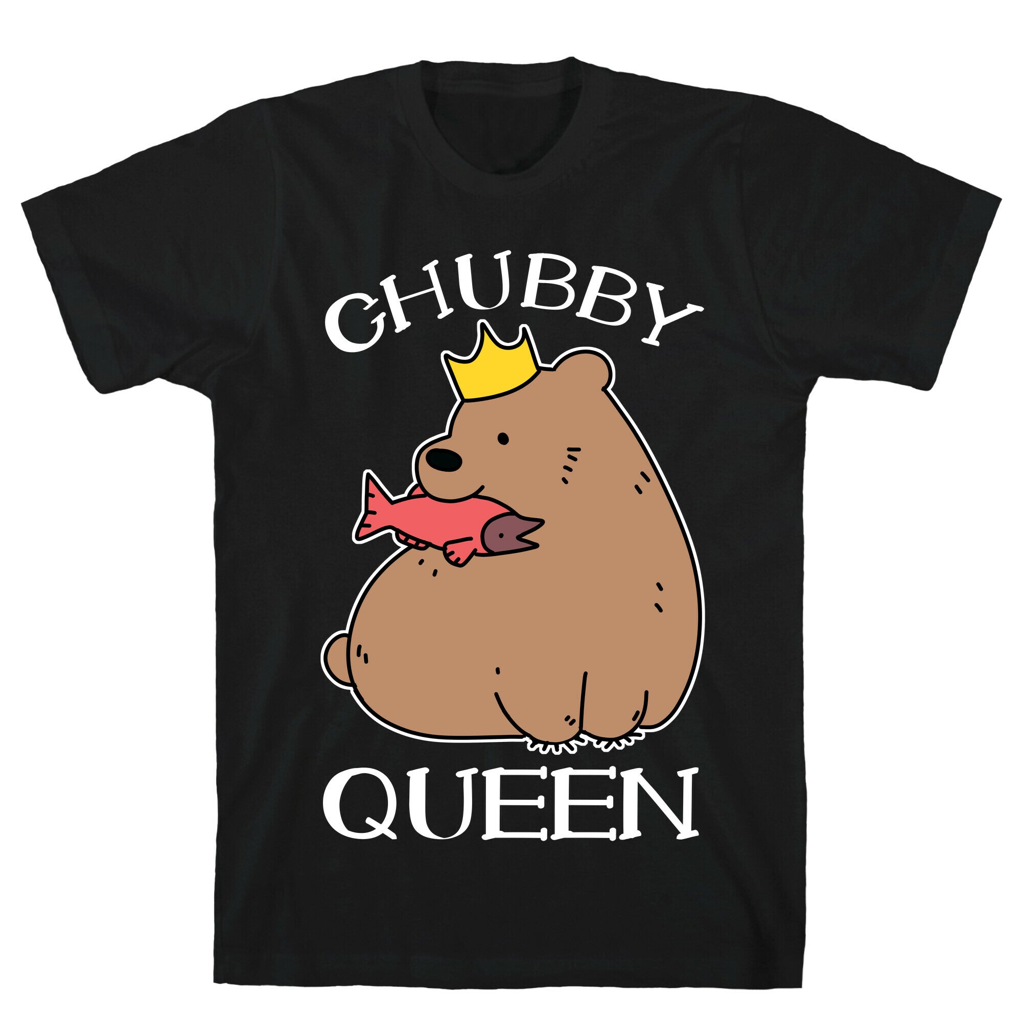 Chubby Queen T-Shirt