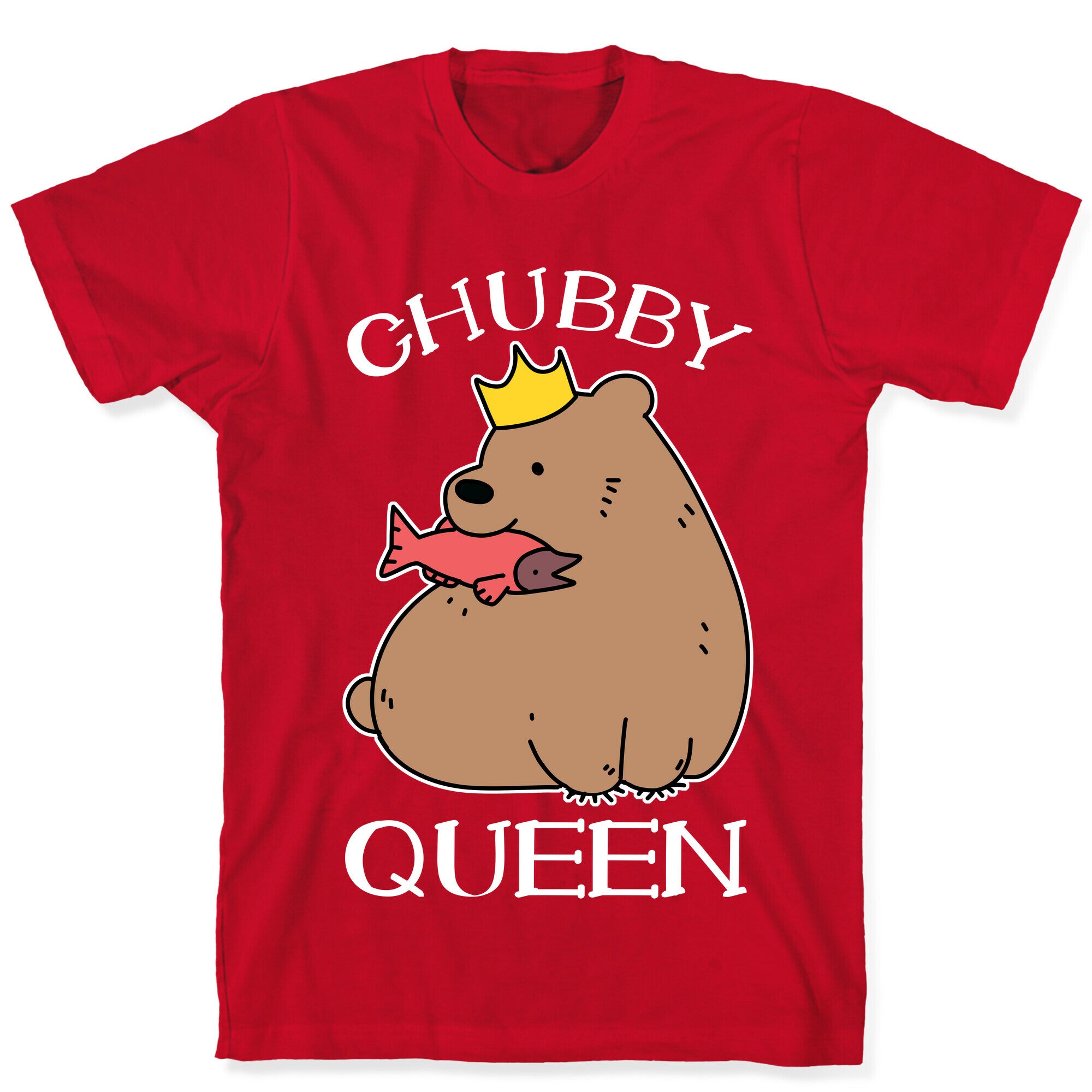 Chubby Queen T-Shirt