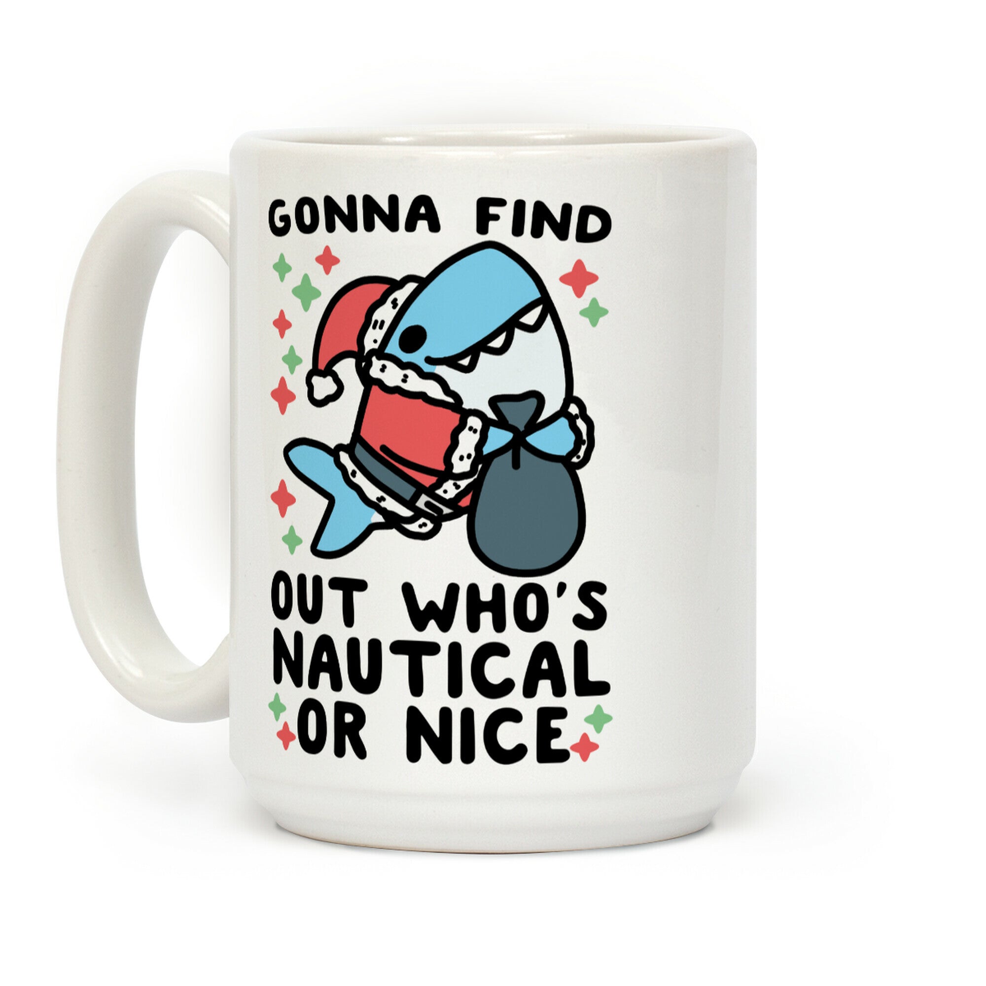 Gonna Find Out Who's Nautical or Nice Coffee Mug