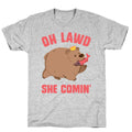 OH LAWD SHE COMIN' Bear T-Shirt