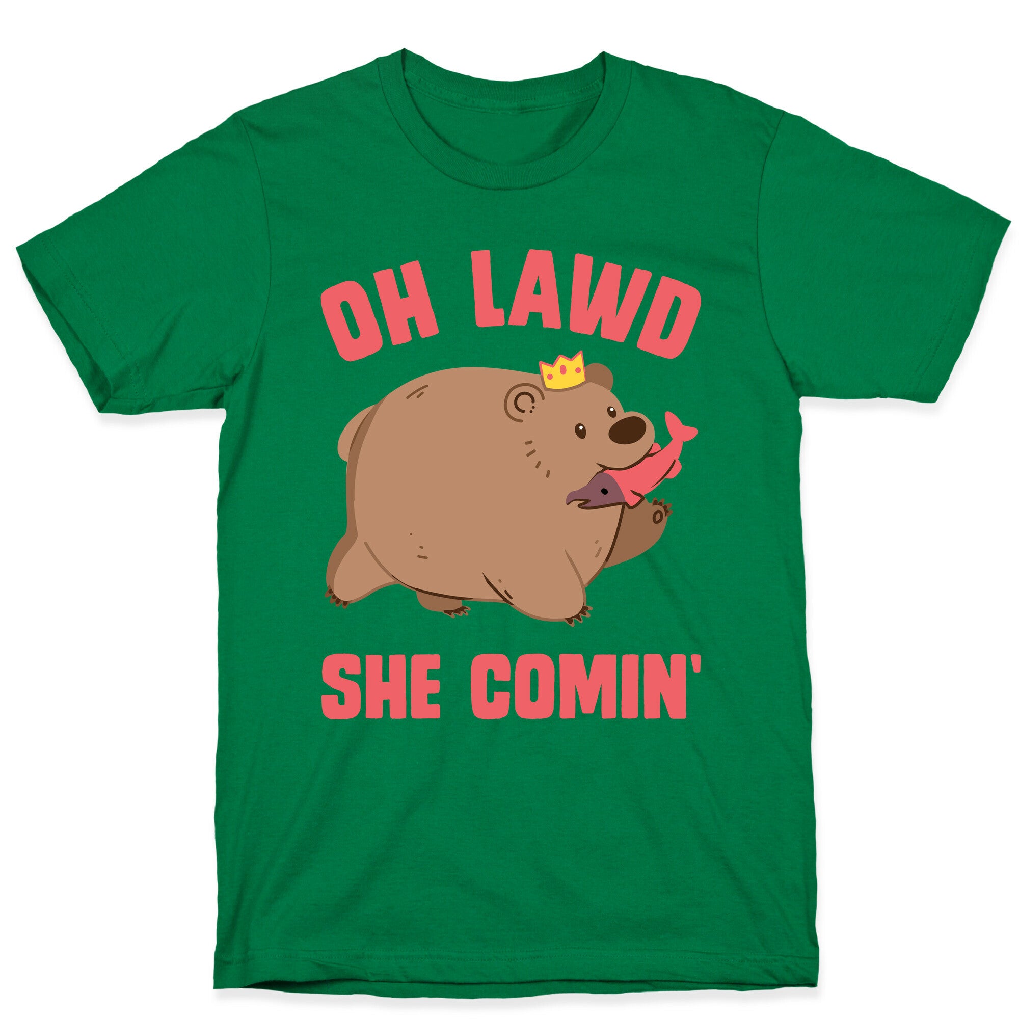 OH LAWD SHE COMIN' Bear T-Shirt