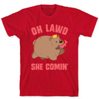 OH LAWD SHE COMIN' Bear T-Shirt