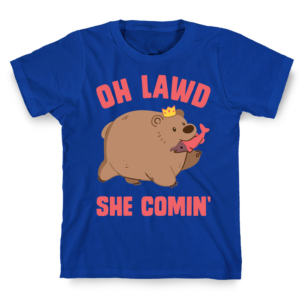 OH LAWD SHE COMIN' Bear T-Shirt