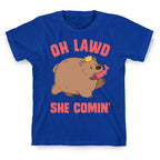 OH LAWD SHE COMIN' Bear T-Shirt
