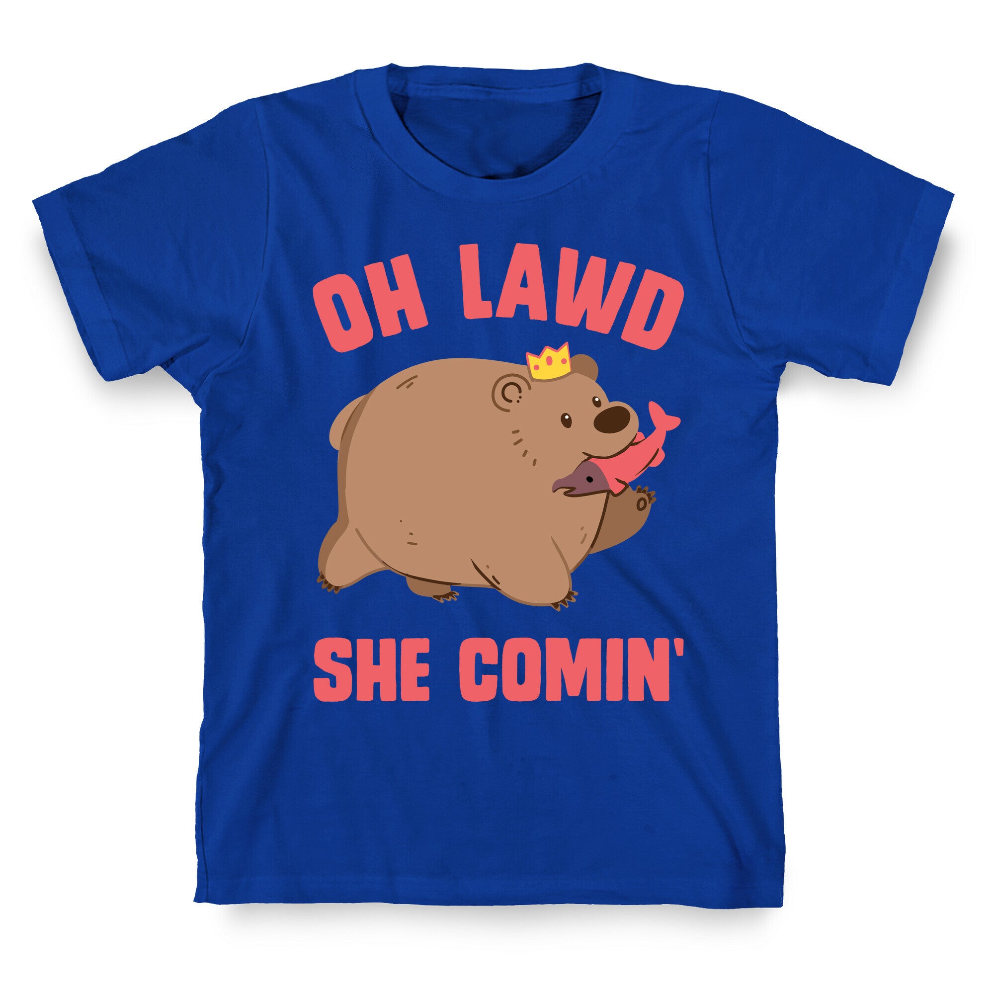 OH LAWD SHE COMIN' Bear T-Shirt