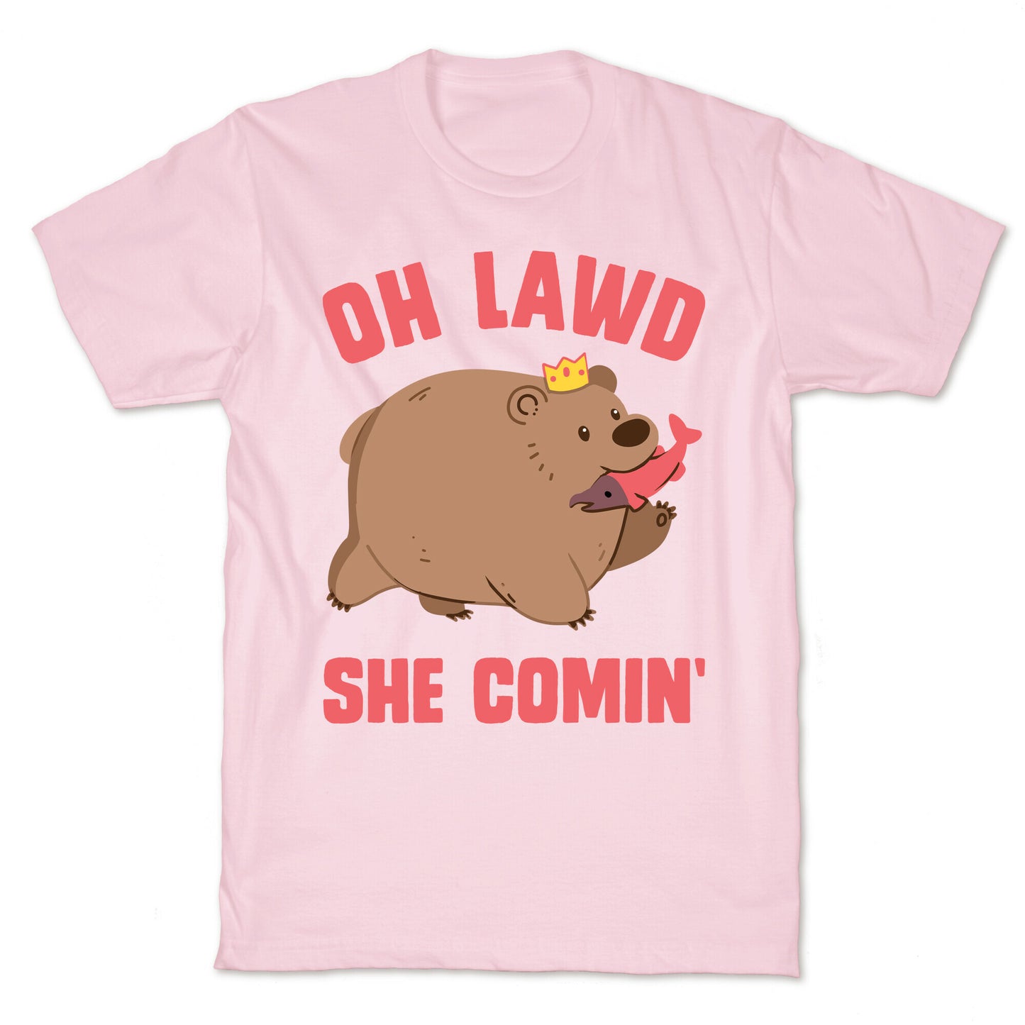 OH LAWD SHE COMIN' Bear T-Shirt