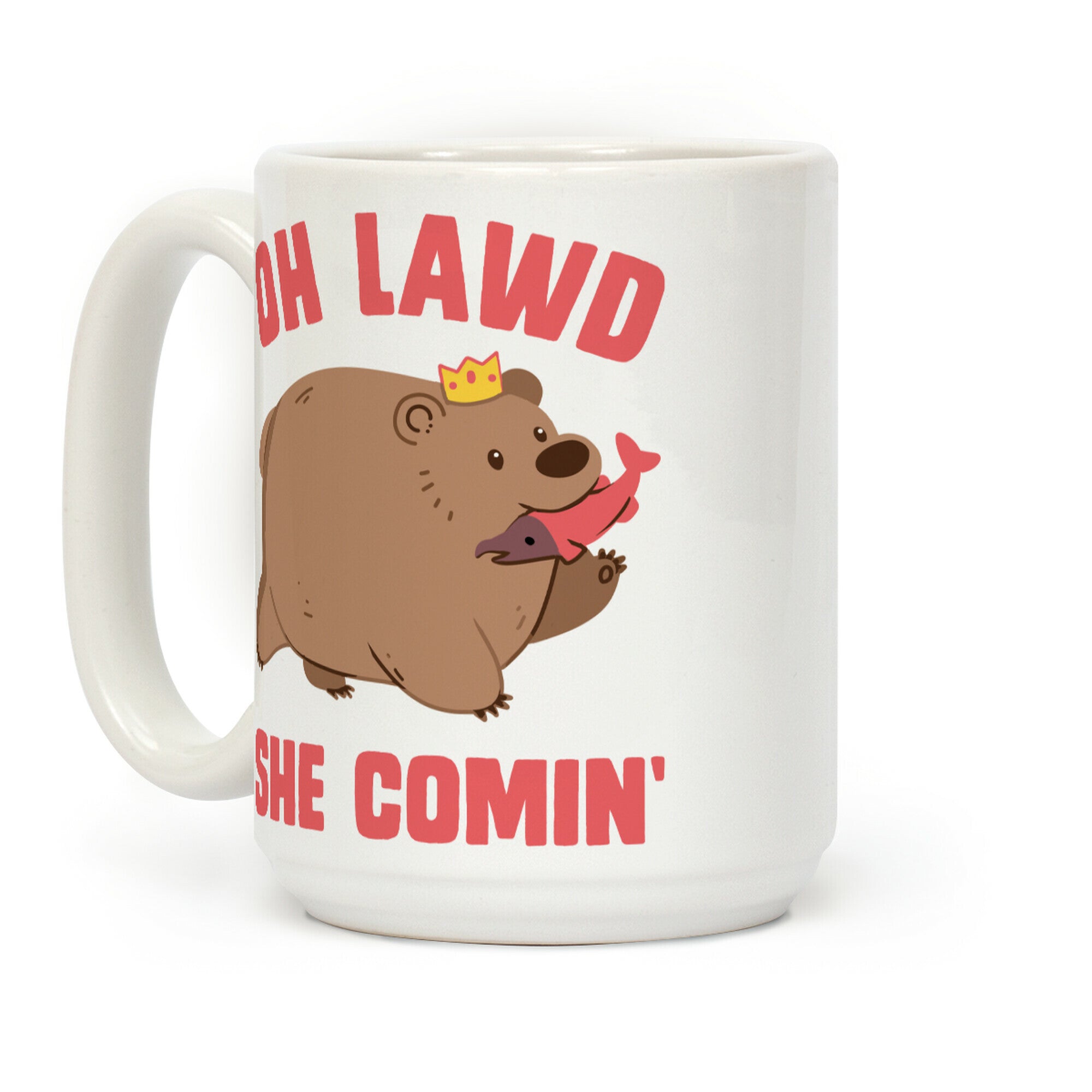OH LAWD SHE COMIN' Bear Coffee Mug